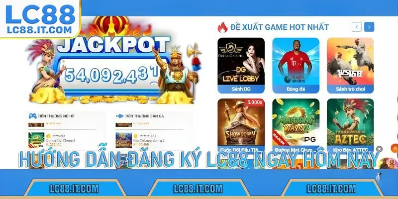 hướng dẫn đăng ký lc88 ngay hôm nay