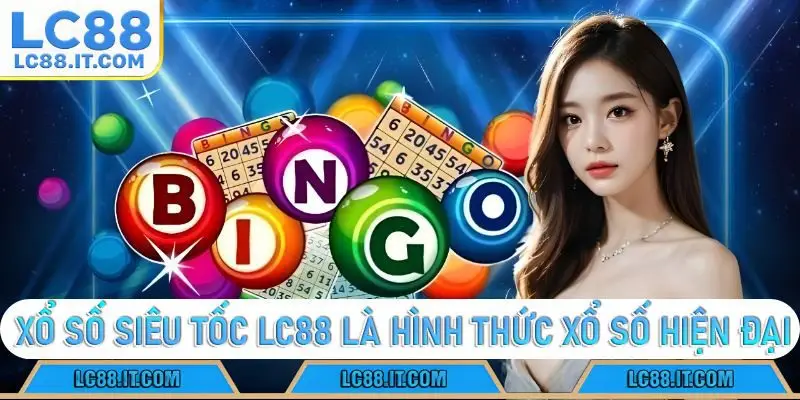 Xổ Số Siêu Tốc LC88 là hình thức xổ số hiện đại